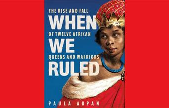 When we ruled the rise and fall of twelve African queens and warriors