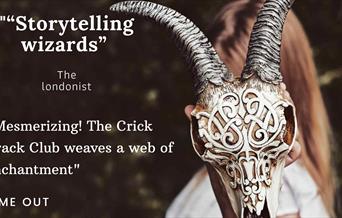 Woman holding etched animal skull with horns. Two quotes on the left side say "storytelling wizards" by The Londonist, and "Mesmerizing! The Crick Cra