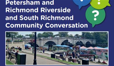 Petersham and Richmond Riverside South Richmond Community Conversation