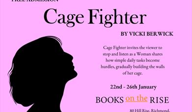 Promotional poster for the "Cage Fighter" exhibition by Vicki Berwick. The text includes ' Free Admission', dates (22nd-26th January), and location (B