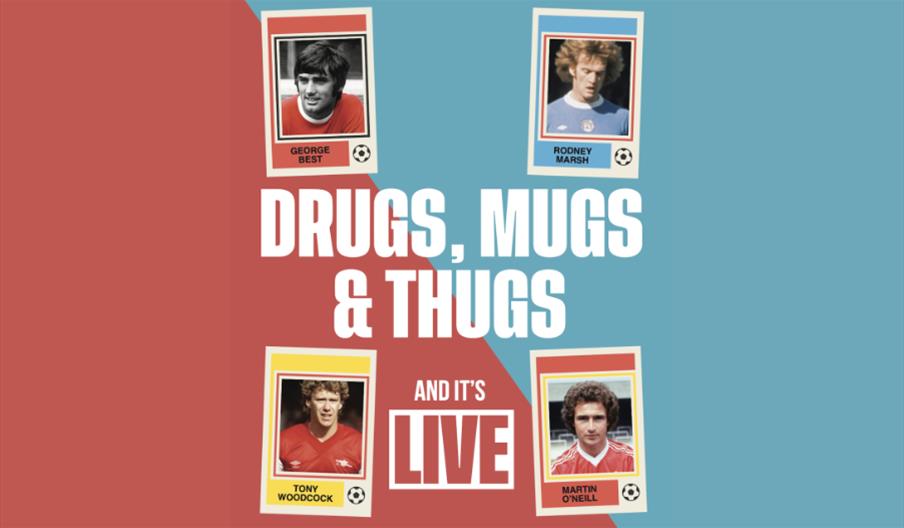 Drugs, Mugs & Thugs
