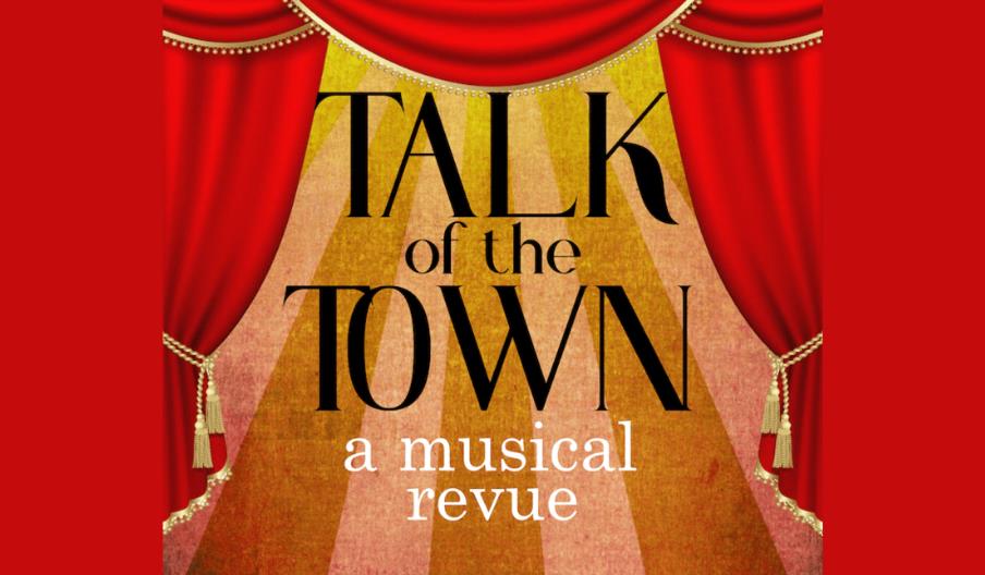 Talk of the Town: A Musical Revue / 22 June 2022