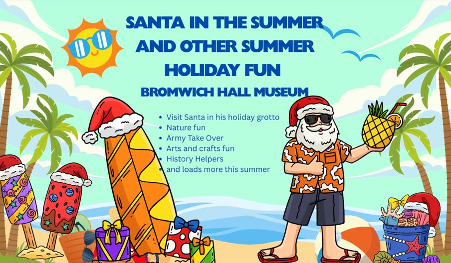 Santa in the Summer and loads of other school holiday summer fun at Bromwich Hall Museum