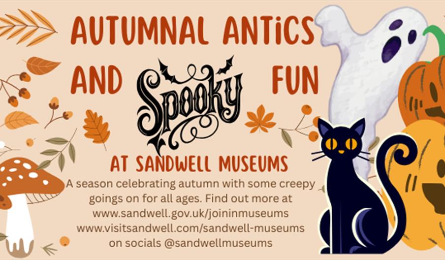 Autumnal Antics and Spooky Fun - Autumn at Sandwell Museums