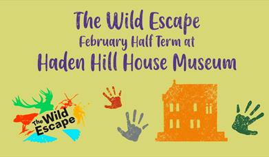 Wild Escapes - Half term fun at Haden Hill House