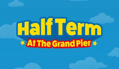 Half Term at The Grand Pier