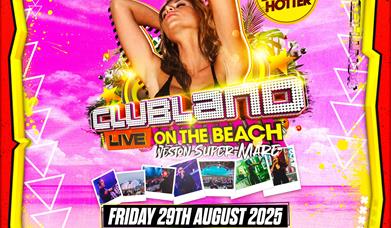 Poster featuring a lady and several small images to advertise Clubland on the Beach a dance event in Weston-super-Mare