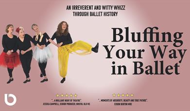 Four women standing together in a line to advertise the Bluffing Your Way in Ballet show which is coming to the Blakehay Theatre