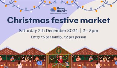 Penny Brohn UK Christmas Festive Market. Saturday 7th December 2024 | 2-5pm. Entry £5 per family, £2 per person.