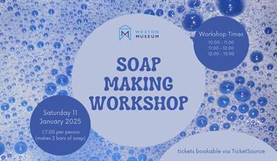 Blue poster with soap bubbles on it advertising a soap making workshop at Weston-super-Mare Museum