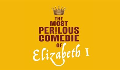 The Most Perilous Comedie of Elizabeth I
