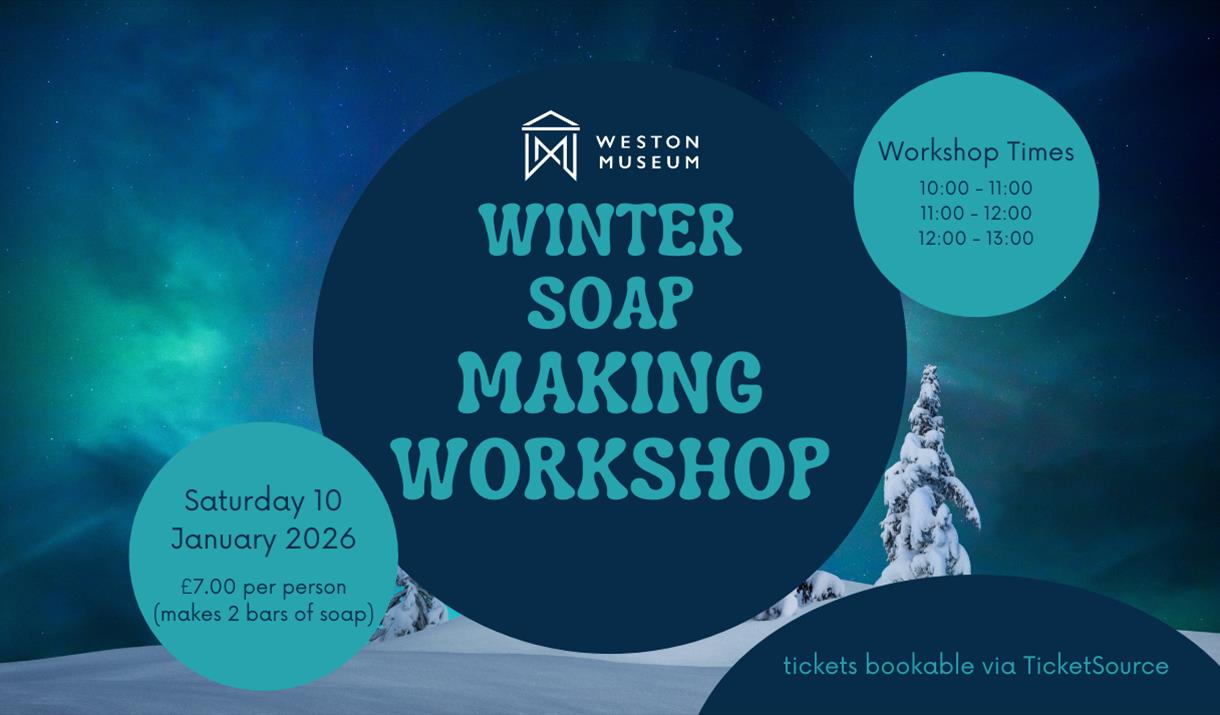 "Winter Soap Making Workshop poster with a snowy landscape background. Details include date, time slots, and ticket info for the Weston Museum event."
