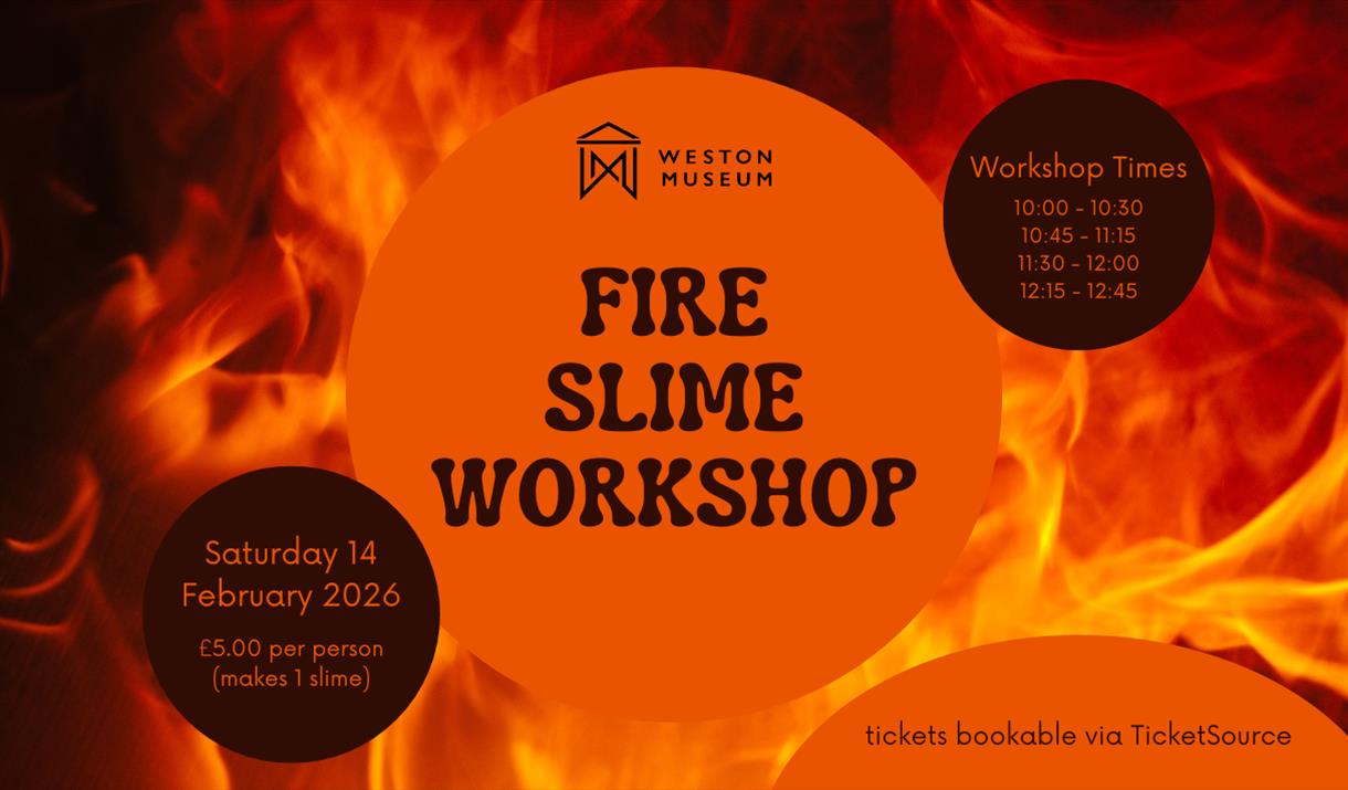 "Fire Slime Workshop advertisement with vibrant flame background. Text includes event date, February 14, 2026, at Weston Museum and ticket details."