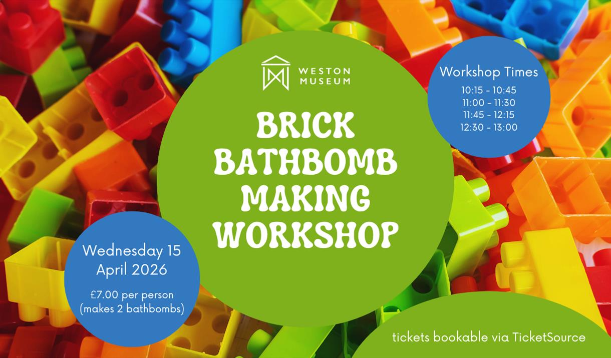 Colorful Lego bricks background with text overlays. "Weston Museum Brick Bathbomb Making Workshop" in bold white on green circle. Workshop details and