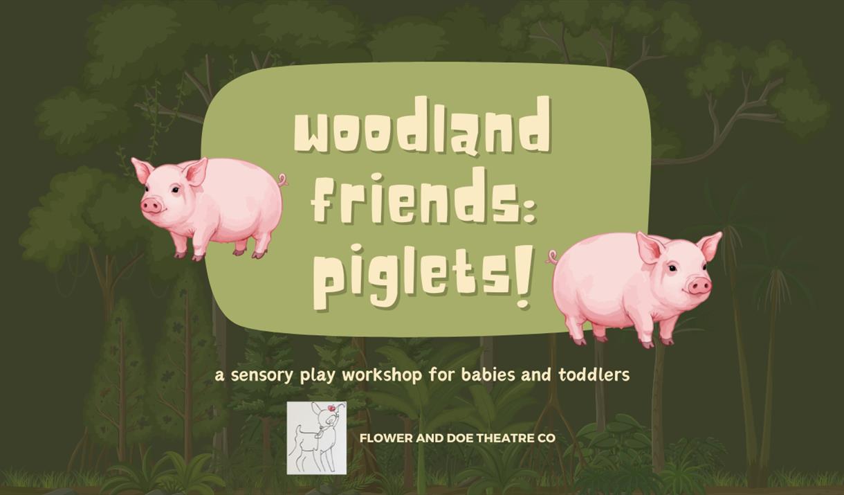 "Whimsical illustration of two piglets flanking the phrase 'Woodland Friends: Piglets!' against a forest backdrop. Text below reads 'A sensory play wo