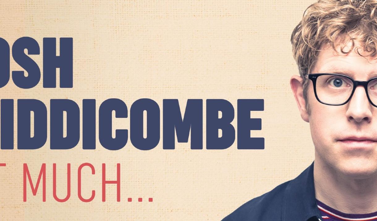 Josh Widdicombe: Bit Much...