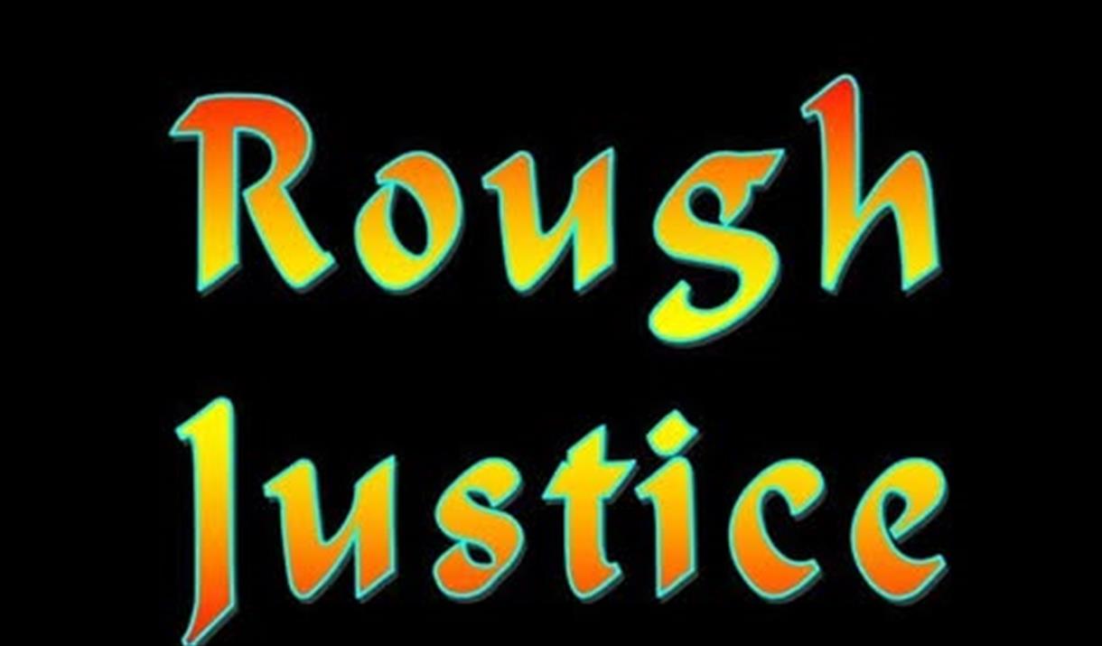The words Rough Justice written in yellow and orange on a black background