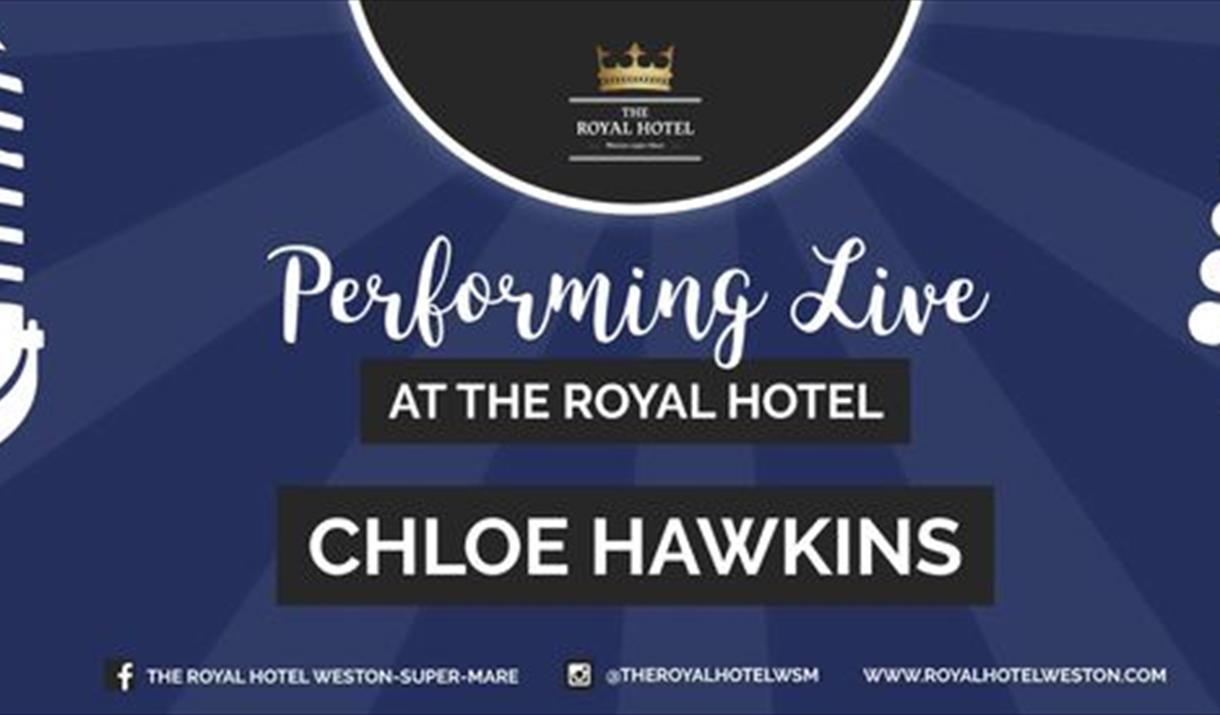 Chloe Hawkins is performing live at the Royal Hotel