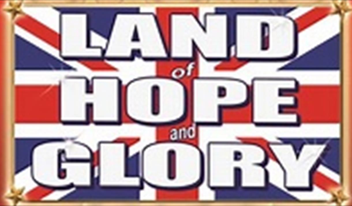 Land of Hope and Glory - poster with Union Jack flag and wording.