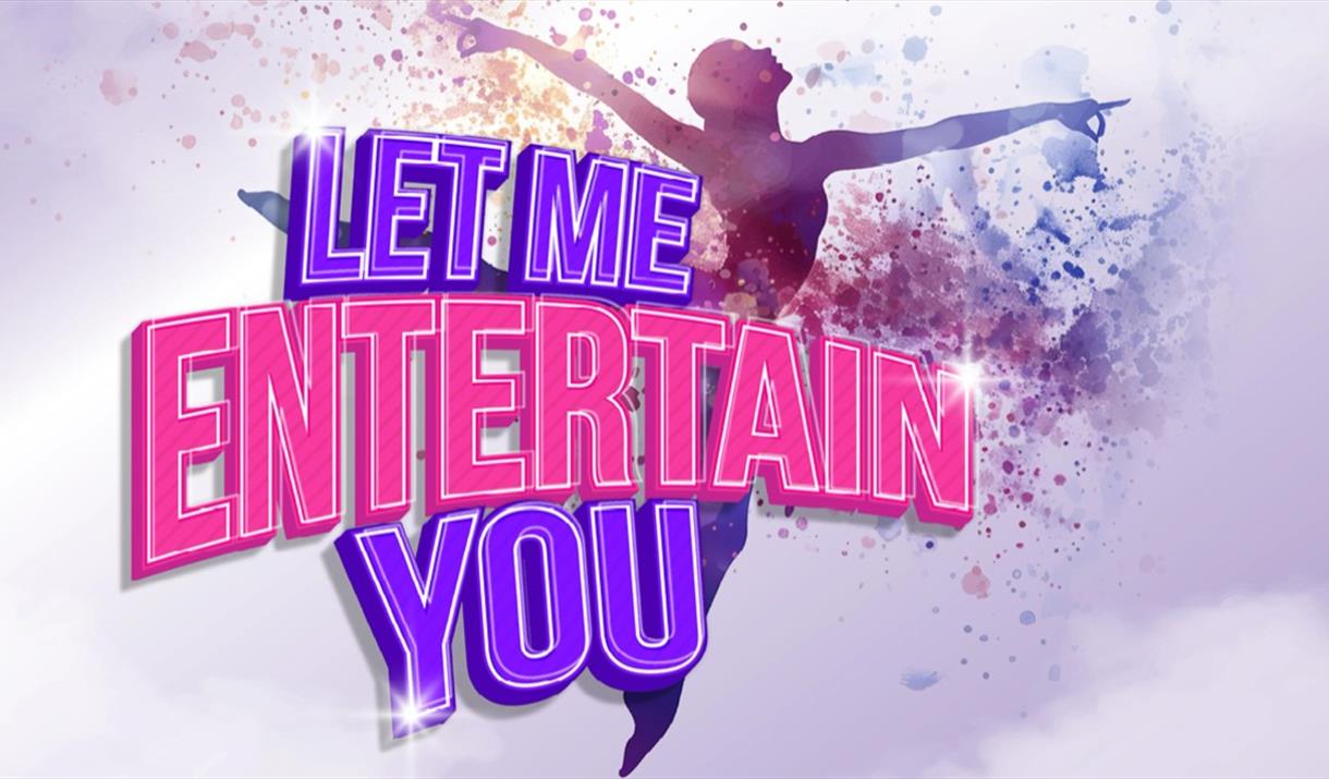 A dancer crashing through the words Let Me Entertain You