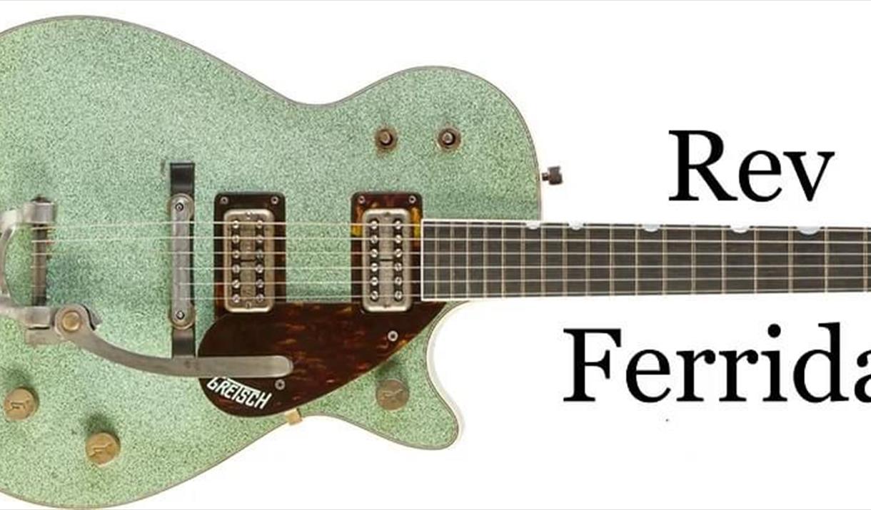 Photograph of an electric guitar with the words Rev Ferriday.