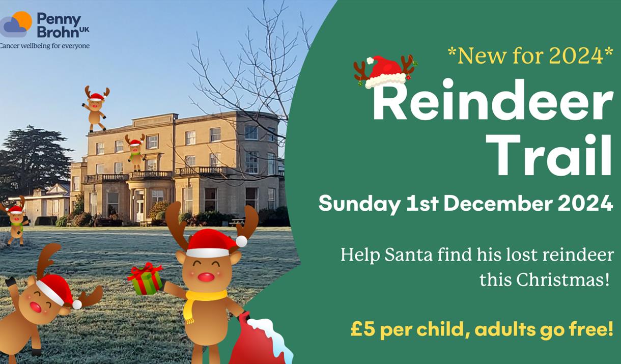 Penny Brohn UK Reindeer Trail. *New for 2024* Sunday 1st December 2024. Help Santa find his lost reindeer this Christmas! £5 per child, adults go free