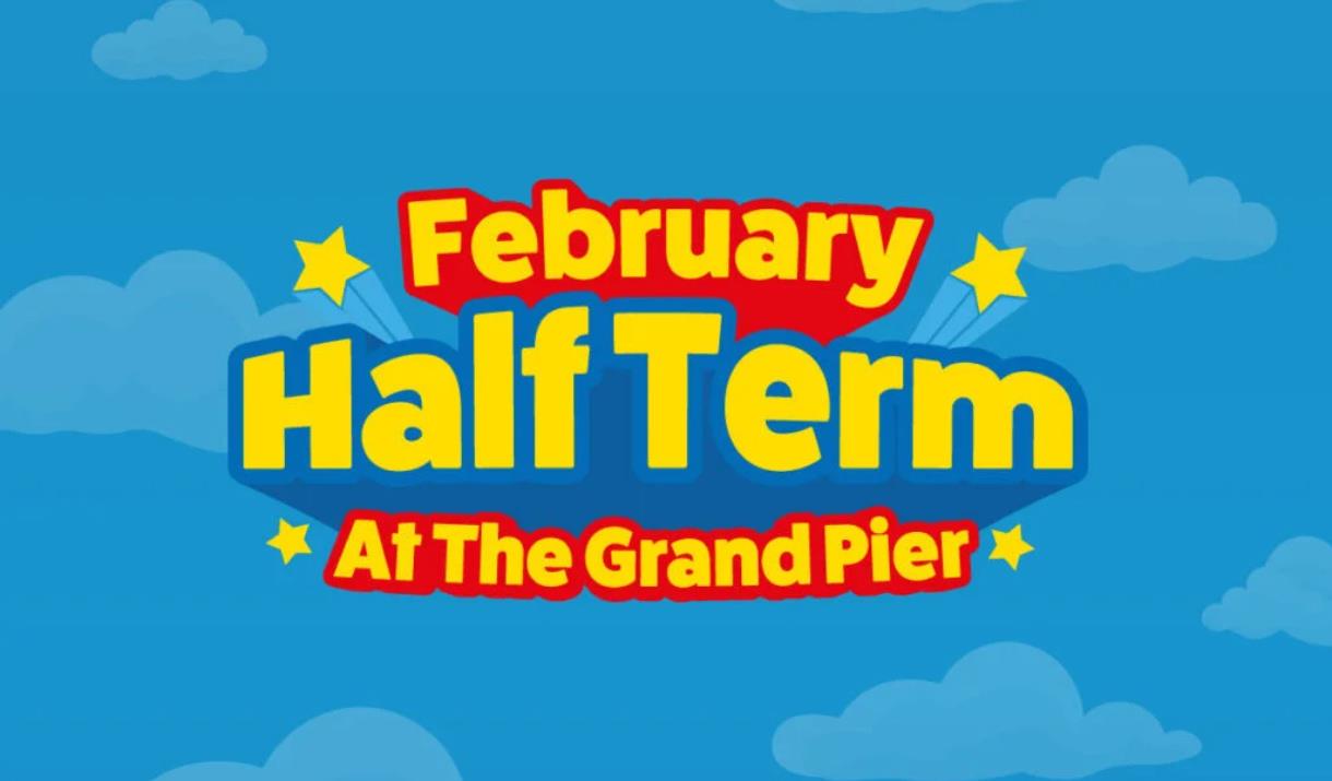 February Half Term At The Grand Pier