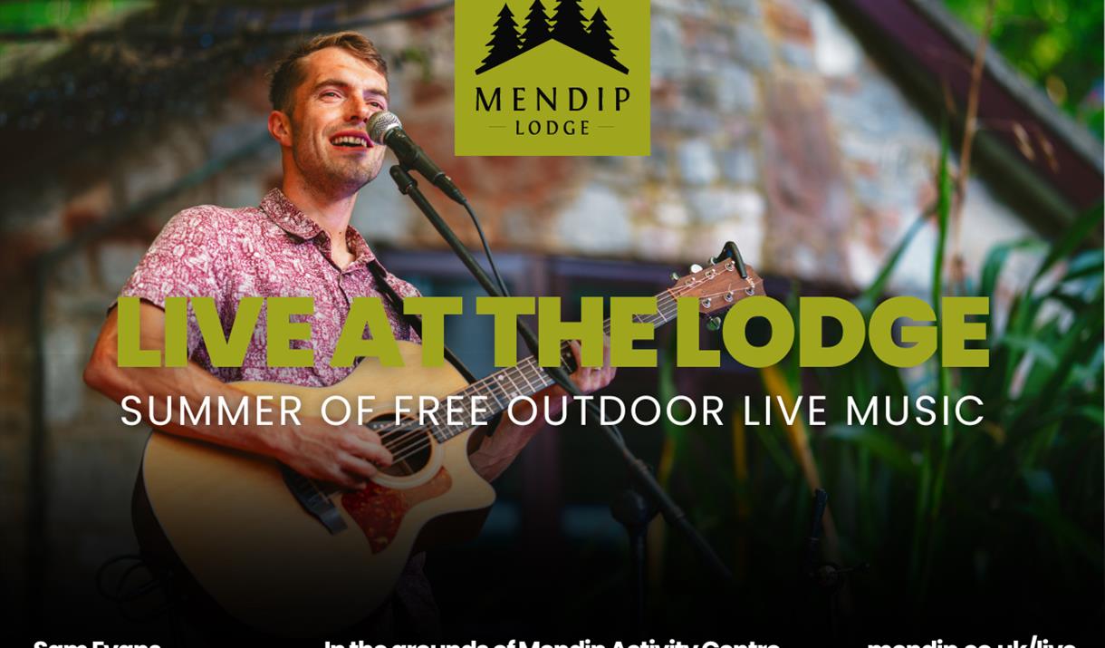 Sam Evans (musican) playing on guitar and singing into microphone. Mendip Lodge logo. Text promotes Live at the Lodge: Summer of free outdoor live mus