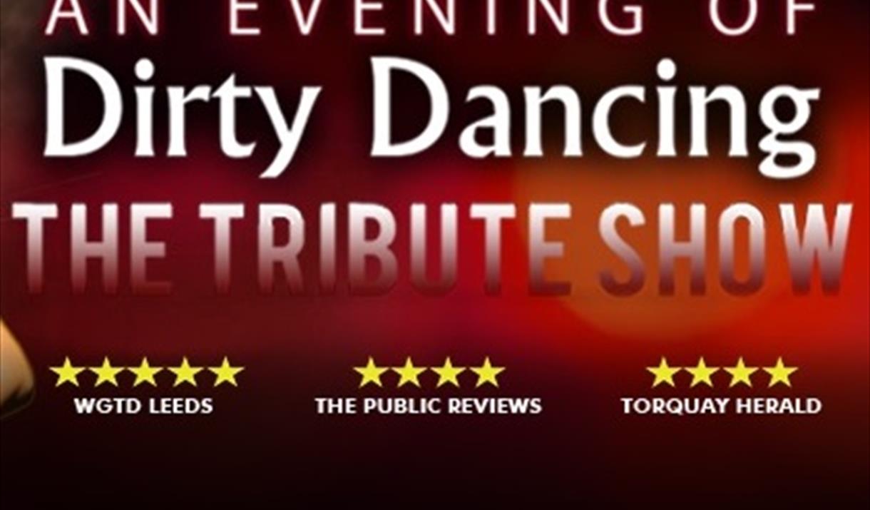 An Evening of Dirty Dancing - The Tribute Show