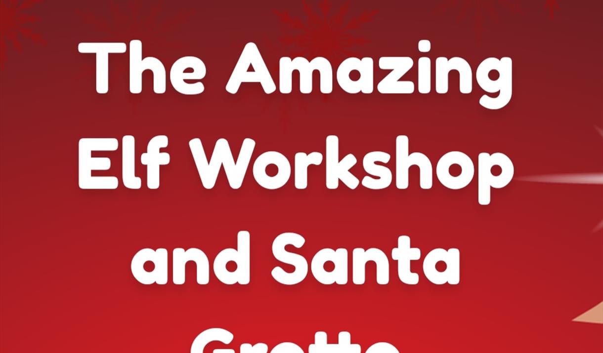 The Amazing Elf Workshop and Santa Grotto