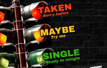 Traffic light with the red light saying, Taken, the amber light saying maybe, try me and the green light saying single, ready to mingle. The poster is