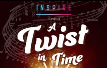 Inspire presents A Twist In Time