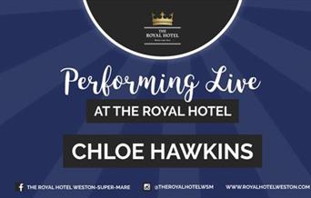 Chloe Hawkins is performing live at the Royal Hotel