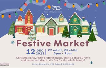 Penny Brohn UK Festive Market. Friday 12 December |  £2 adult, £5 child. 5pm - 9pm. Penny Brohn UK, Pill, Bristol, BS20 0HH.