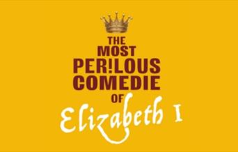 The Most Perilous Comedie of Elizabeth I