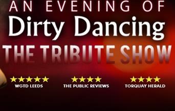 An Evening of Dirty Dancing - The Tribute Show