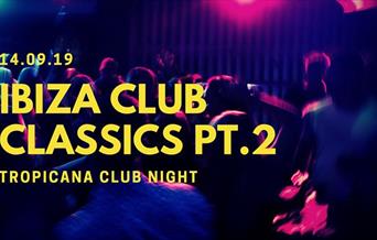 Ibiza Club Classics Part 2 Tropicana Weston-super-Mare Visit Weston