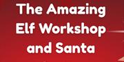 The Amazing Elf Workshop and Santa Grotto