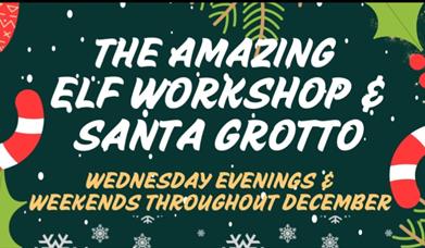 The Amazing Elf Workshop and Santa Grotto