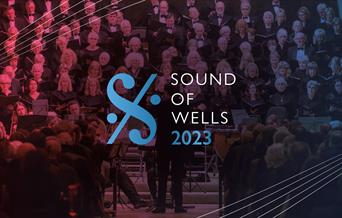 Text advertising Sound of Wells festival laid over an image of a choir