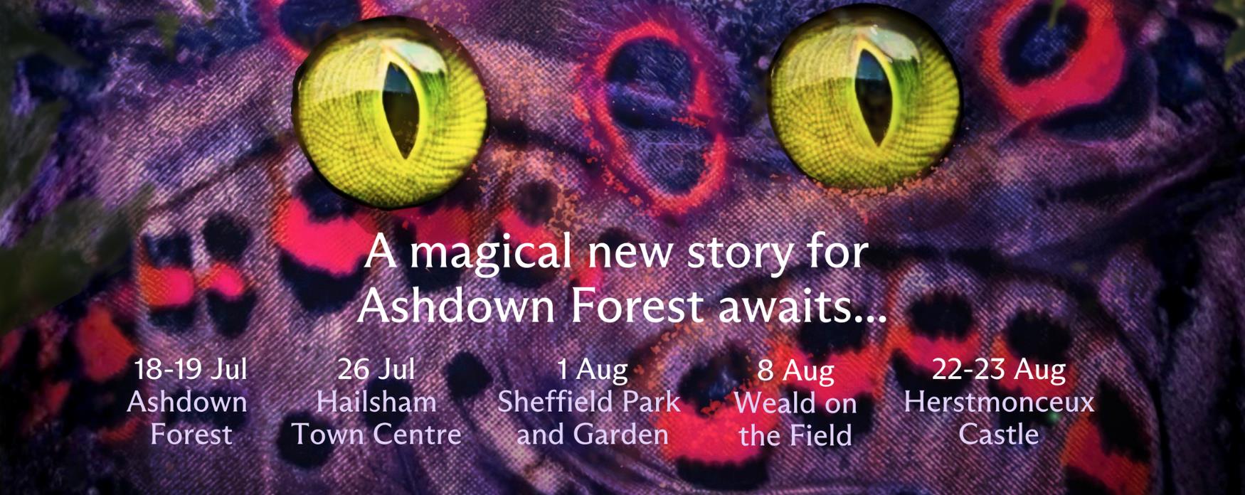 Up-close, a purple creature with giant yellow eyes, with the text overlaying: "A magical new story for Ashdown Forest awaits... 18-19 Jul Ashdown Forest; 26 Jul Hailsham Town Centre; 1 Aug Sheffield Park and Garden; 8 Aug Weald on the Field; 22-23 Aug Herstmonceux Castle".