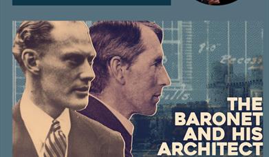 A promotional poster for the Herstmonceux Castle lecture: The Baronet and his Architect. Featuring Sir Paul Latham, baronet, and his architect, Walter