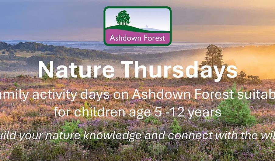 A promotional poster for 'Nature Thursdays: family activity days on Ashdown Forest suitable for children age 5-12 years', with the landscape of Ashdow
