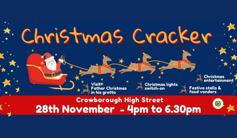 A poster for Crowborough's Christmas Cracker event, with a cartoon santa and his reindeer. Event is on Crowborough High Street, on 28th Nov from 4pm