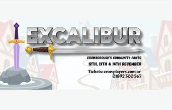 A promotional poster for Crowborough Players' production of Excalibur the pantomime