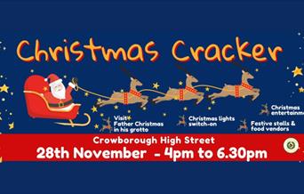 A poster for Crowborough's Christmas Cracker event, with a cartoon santa and his reindeer. Event is on Crowborough High Street, on 28th Nov from 4pm
