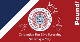 Coronation Day Live Screening at The Pound