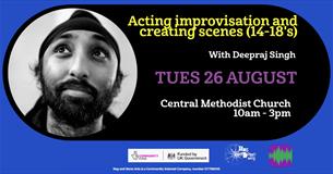 Acting improvisation and creating scenes (14-18's) with Deepraj Singh