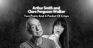 Arthur Smith & Clare Ferguson-Walker: Two Poets And A Packet Of Crisps