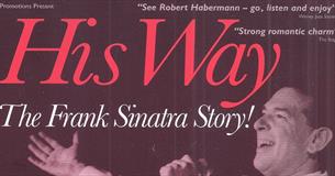 His Way- The Frank Sinatra Story!